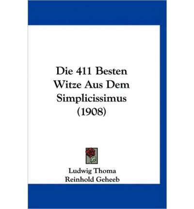 Preisvergleich Produktbild Die 411 Besten Witze Aus Dem Simplicissimus (1908) (Hardback)(German) - Common