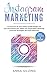 Instagram Marketing: So baust du dir wirklich eine große Fanbase auf und vermarktest Dich selber, deine Marke, dein Unternehmen oder deine Produkte über Social Media Werbung! by Anna Silzing