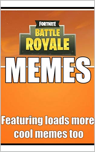 Memes Xl Fortnite Battle Royale Memes Funny Memes Jokes Comedy - memes xl fortnite battle royale memes funny memes jokes comedy books