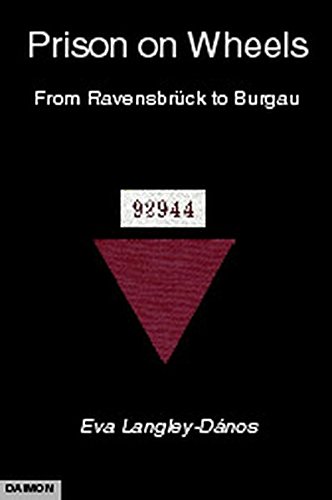 Prison on Wheels: From Ravernsbruck to Burgau livre