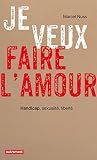 Image de Je veux faire l'amour: Handicap, sexualité, liberté