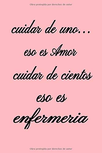 cuidar de uno eso es amor ,cuaderno bonito,diario,planificador,accesorio,bloc notas personal con papel rayado de 120 páginas: regalo perfecto para ... fechas,notas ,libreta de apuntes,medicina