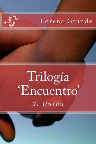 Unión: Volume 2 (Trilogía 'Encuentro')