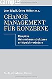 Change Management für Konzerne: Komplexe Unternehmensstrukturen erfolgreich verändern by Juan Rigall, Georg Wolters