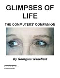 Image de Glimpses of Life : The Commuters' Companion (English Edition)