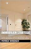 Immobilien Strategie: Kaufen, renovieren / sanieren und verkaufen: Wie auch du den Einstieg ins Fix & Flip Geschäft schaffst! by Patrick Windisch