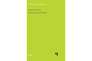 Wahrheit und Evidenz: Erkenntnistheoretische Abhandlungen und Briefe (Philosophische Bibliothek)