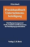 Praxishandbuch Unternehmensbeteiligung: Beteiligungsmanagement Recht, Funktion und Besteuerung der Beteiligungsgesellschaften by 