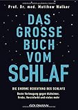 Das große Buch vom Schlaf: Die enorme Bedeutung des Schlafs - Beste Vorbeugung gegen Alzheimer, Krebs, Herzinfarkt und vieles mehr by 