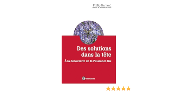 Amazon Fr Des Solutions Dans La Tete A La Decouverte De La Puissance Six Harland Philip Livres