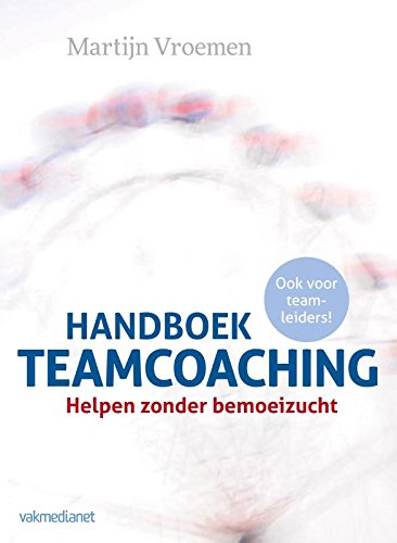 Preisvergleich Produktbild Handboek teamcoaching: helpen zonder bemoeizucht