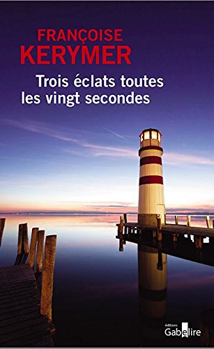 couverture de : Trois &eacute;clats toutes les vingt secondes