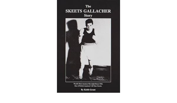 The Skeets Gallacher Story Amazoncouk Keith Grant - 