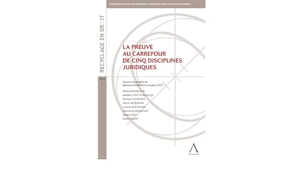 La Preuve Au Carrefour De Cinq Disciplines Juridiques - 