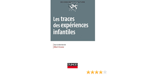 Amazon Fr Les Traces Des Experiences Infantiles Ciccone Albert Ciccone Albert Livres