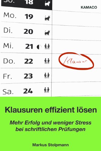 Download Klausuren effizient lösen: Mehr Erfolg und weniger Stress bei schriftlichen Prüfungen Download Klausuren effizient lösen: Mehr Erfolg und weniger Stress bei schriftlichen Prüfungen