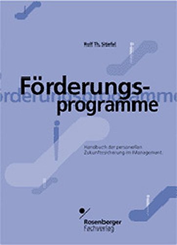 Förderungsprogramme: Handbuch der personellen Zukunftssicherung im Management