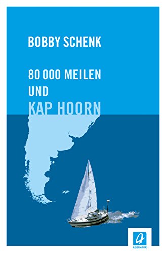 80.000 Meilen und Kap Hoorn: Ein Seglerleben