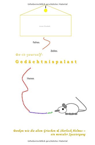 Do-it-yourself-Gedächtnispalast Denken wie die alten Griechen und Sherlock Holmes - ein mentaler Spaziergang