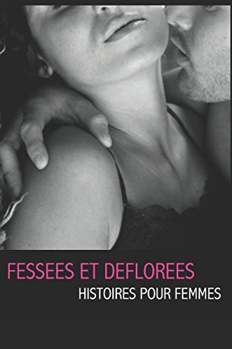 Recherche et téléchargement gratuits de livres EPUB Fessées et déflorées, histoires pour femmes PDF