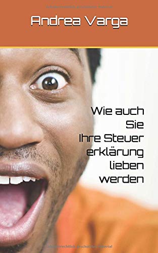Wie auch Sie Ihre Steuererklärung lieben werden
