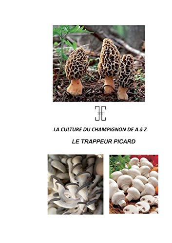 Ebooks ipod touch téléchargement La culture du champignon de A à Z : Le trappeur picard by author DJVU 2322144924