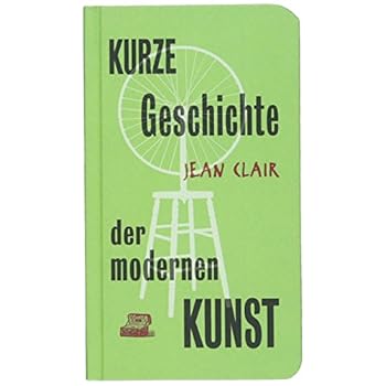 Kurze Geschichte der modernen Kunst: Un entretien (MiniBibliothek, Band 2) Kurze Geschichte der modernen Kunst: Un entretien (MiniBibliothek, Band 2)