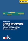 Image de Grammatikwerkstatt: Theorie und Praxis eines prozessorientierten Grammatikunterrichts für die Prima