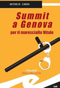 Antonio Caron - Summit a Genova per il maresciallo Vitale (2012)
