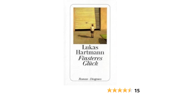 Finsteres Gluck Amazon De Hartmann Lukas Bucher