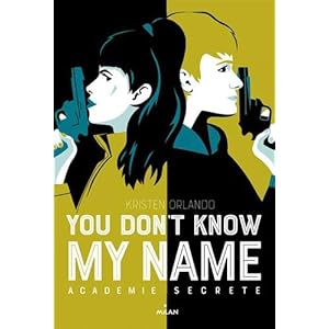 You don't know my name, Tome 02: Académie secrète
