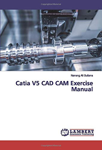 Preisvergleich Produktbild Catia V5 CAD CAM Exercise Manual