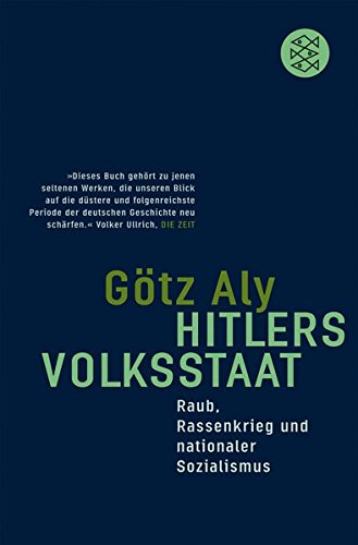 Hitlers Volksstaat: Raub, Rassenkrieg und nationaler Sozialismus (Die Zeit des Nationalsozialismus)