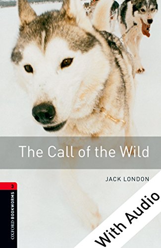 The Call of the WildWith Audio Level 3 Oxford Bookworms Library (English Edition)
