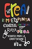 Crea Rompe Pinta Corta Construye Raya Pega: Deja volar tu creatividad y destroza este diario utilizando toda tu imaginación-Nuevos retos-Rompe este diario en cualquier sitio, creatividad, arte, Craft