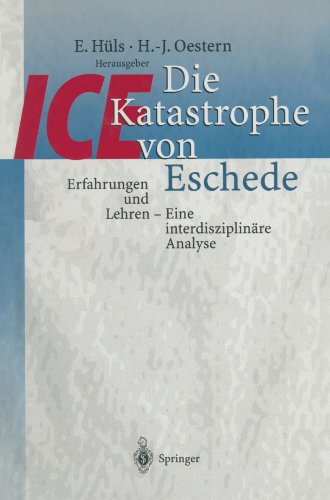 Download Die I.C.E.-Katastrophe von Eschede: Erfahrungen und Lehren - Eine interdisziplinäre Analyse (German Edition) Download Die I.C.E.-Katastrophe von Eschede: Erfahrungen und Lehren - Eine interdisziplinäre Analyse (German Edition)