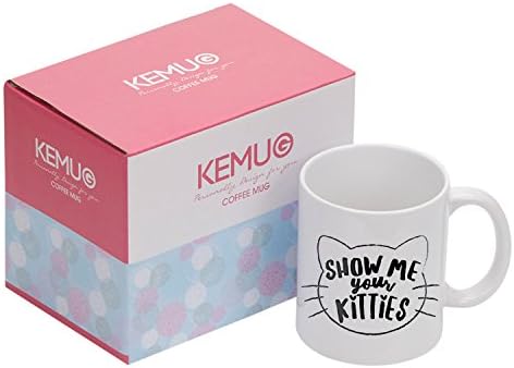 Kemug - Funny Cat Mug - Show Me Your Kitties Coffee Mug - Gift idea for Cat Lover - 11oz - White Ceramic