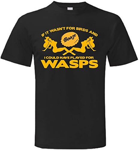 If it Wasn't for Birds and Booze London WASPS Rugby T Shirt (XL)
