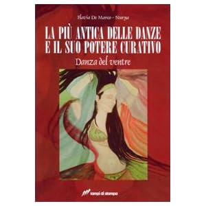 La più antica delle danze e il suo potere curativo. Danza del ventre