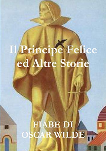 Il Principe Felice ed Altre Storie Il Principe Felice ed Altre Storie