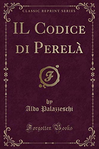 Il Codice Di Perelà (Classic Reprint)