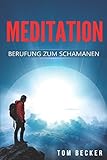 Meditation: Berufung zum Schamanen by 
