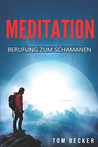 Meditation: Berufung zum Schamanen