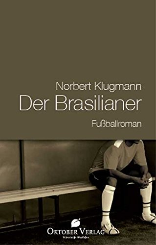 Download Der Brasilianer: Fußball-Roman Download Der Brasilianer: Fußball-Roman