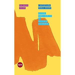 L'apertura degli occhi: Lezioni sugli scritti di Nichiren Daishonin L'apertura degli occhi: Lezioni sugli scritti di Nichiren Daishonin