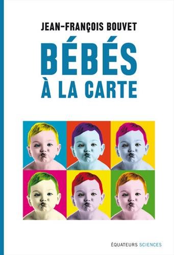 Bébés à la carte : du hasard au design