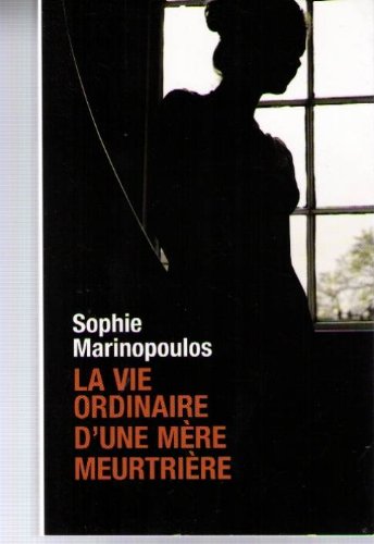 couverture de : La vie ordinaire d'une m&egrave;re meurtri&egrave;re