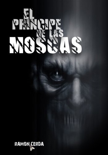 Download El Príncipe de las Moscas (Reescrita 2015): La venganza del diablo Download El Príncipe de las Moscas (Reescrita 2015): La venganza del diablo