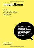 machtRaum: für Frauen, die sich selbst führen - und andere by 