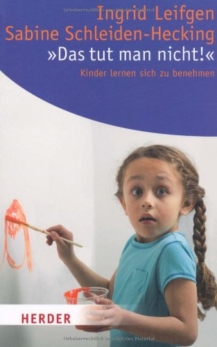 Download Das tut man nicht!: Kinder lernen sich zu benehmen Download Das tut man nicht!: Kinder lernen sich zu benehmen